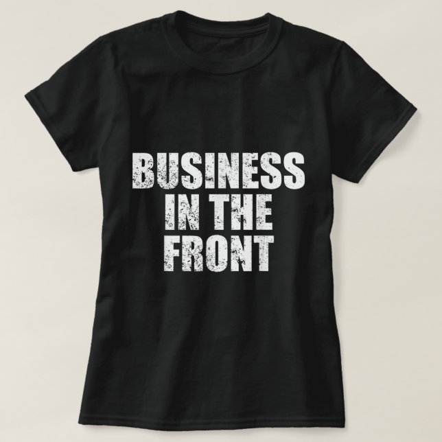 T-shirt Drôle Mullet Business Dans La Fête De La Ba (Design devant)