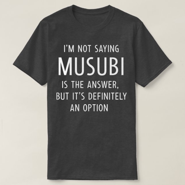 T-shirt Drôle Musubi Saying (Design devant)