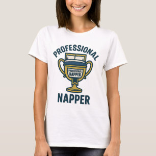 T-Shirt Drôle Napping - "Professional Napper" Cosy