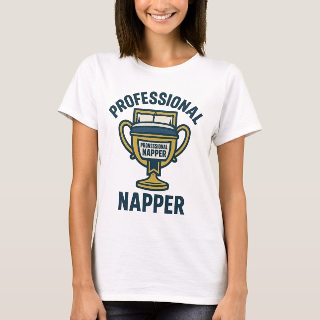 T-Shirt Drôle Napping - "Professional Napper" Cosy (Devant)