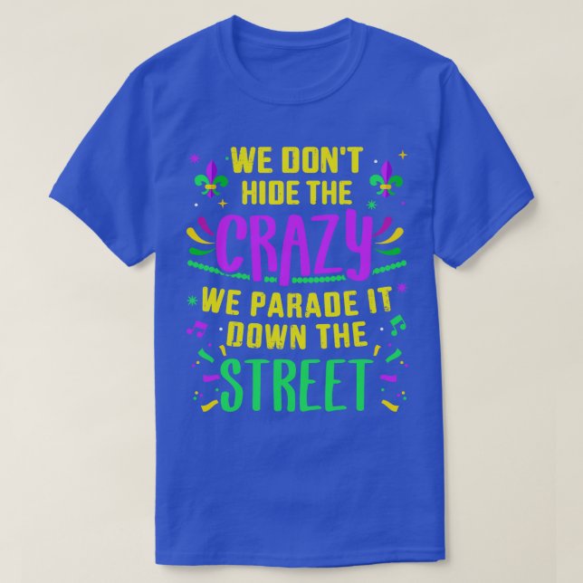 T-shirt Drôle ne cache pas la parade folle dans la rue (Design devant)