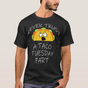 T-shirt Drôle Ne Faites Jamais Confiance À Un Taco Mardi P
