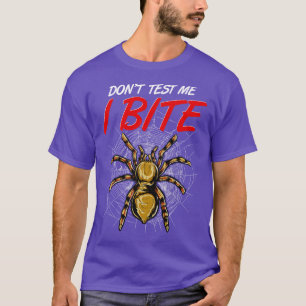 T-shirt Drôle Ne Me Teste Pas Je Bite Tarantula Araignées