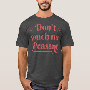 T-shirt Drôle Ne Me Touchez Pas Citation De Droit Paysan