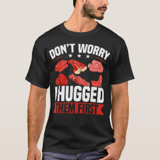T-shirt Drôle Ne vous inquiétez pas Je les ai d'abord serr