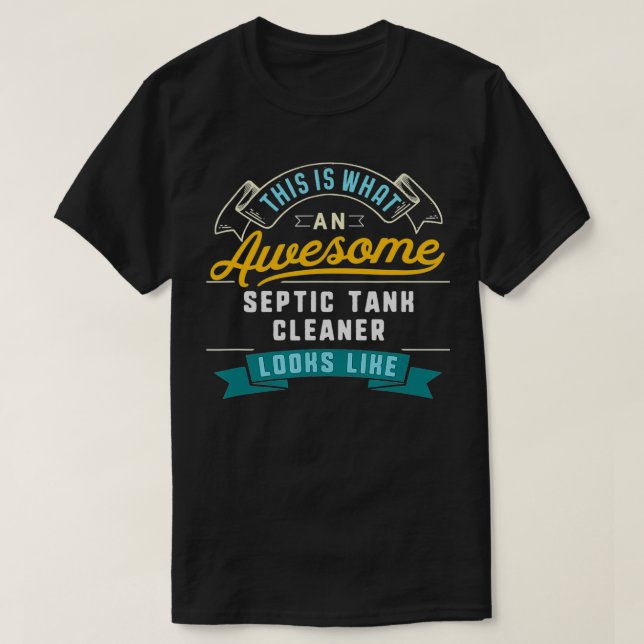T-shirt Drôle Nettoyeur de réservoirs Septiques Awesome Tr (Design devant)