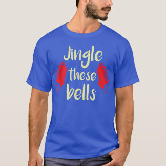 T-shirt Drôle Noël Jingle ces cloches Xmas Joke Design