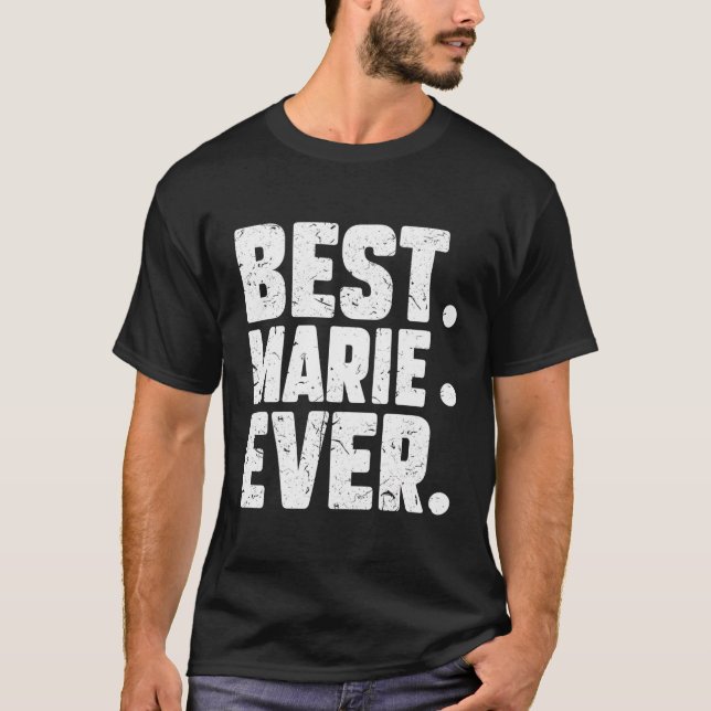 T-shirt Drôle Nom personnalisé Best Marie Ever Plaisanteri (Devant)