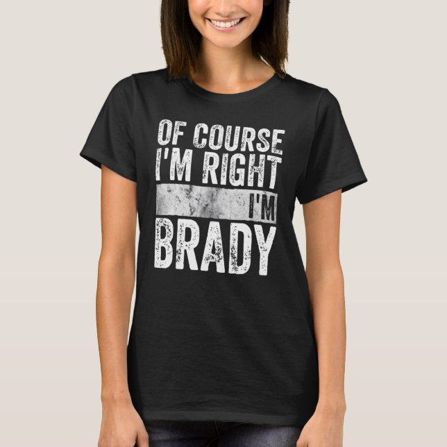 T-shirt Drôle Nom Personnalisé Bien sûr que j'ai raison Je (Devant)