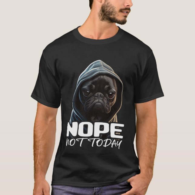 T-shirt Drôle Non Aujourd'Hui Bulldog I Lazy French Bulldo (Devant)