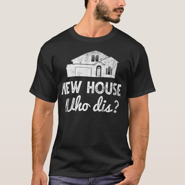 T-shirt Drôle Nouveau propriétaire Cadeau Nouvelle maison  (Devant)