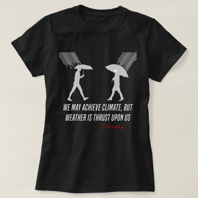 T-shirt Drôle O.Henry citation, climat, météo, amour (Design devant)