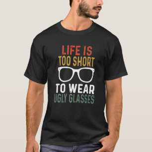 T-shirt Drôle Optométriste Lunettes De Vie Trop Court Pour