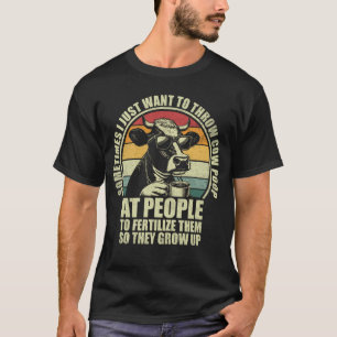 T-shirt Drôle Parfois Je Veux Juste Jeter De La Merde De V