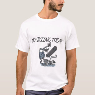 T-shirt Drôle Pas de ski aujourd'hui png Triste Skieur Sti