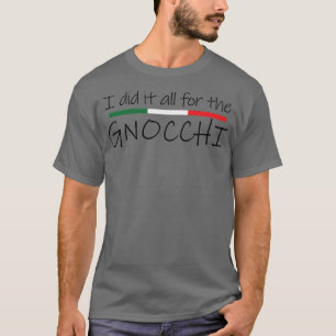 T-shirt Drôle Pâtes Italiennes Je l'ai fait tout pour les