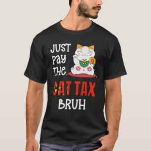 T-shirt Drôle PAYER LA TAXE CHAT BRUH