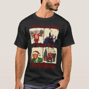 T-shirt Drôle Père Noël Trump J'Ai Tout Ce Que Je Veux Pou