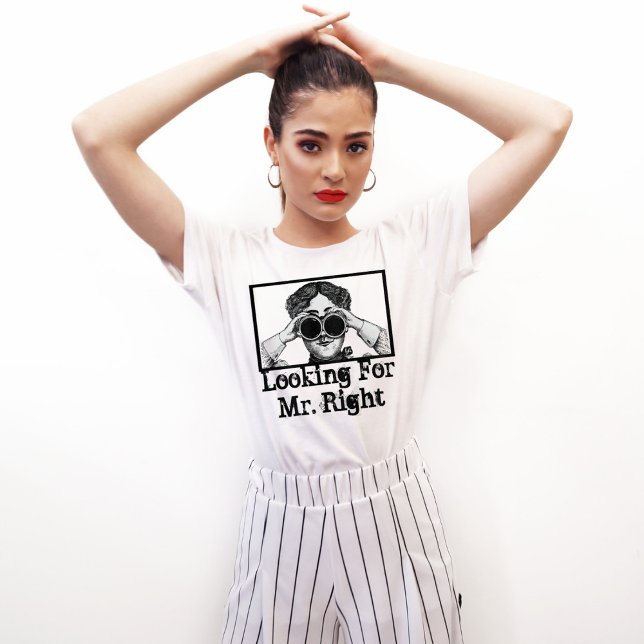 T-shirt Drôle personnalisé à la recherche de M. Right (Créateur téléchargé)