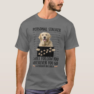 T-shirt Drôle personnel Stalker Golden Retriever Dons de c