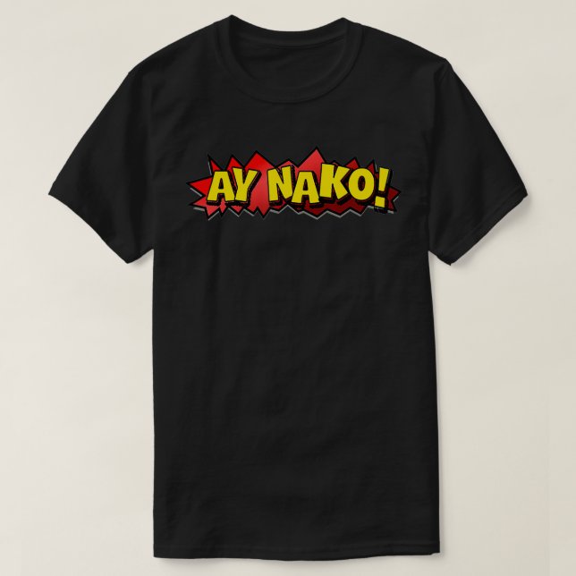 T-shirt Drôle philippin Ay Nako Filipino Hommes Femmes Epr (Design devant)