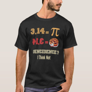 T-shirt Drôle PI Day Design, 3.14 = Coïncidence des tartes