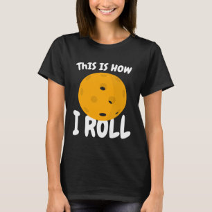 T-shirt Drôle Pickleball C'Est Comme Ça Que Je Roule