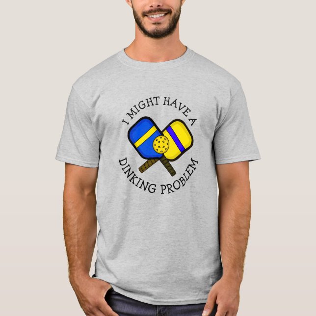 T-shirt Drôle Pickleball Pun POURRAIT AVOIR UN PROBLÈME DE (Devant)