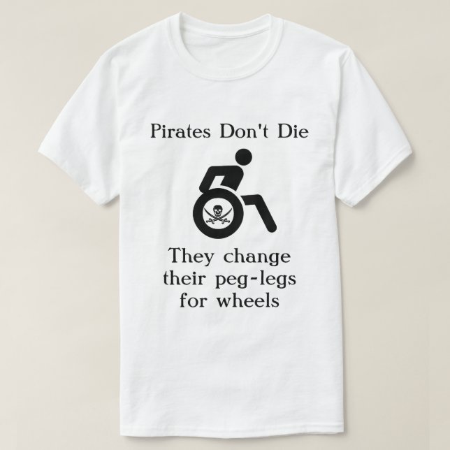 T-shirt Drôle Pirates ne meurent pas Citation (Design devant)