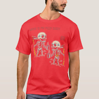 T-shirt Drôle Pizza Slice Squelette Humour 116 383