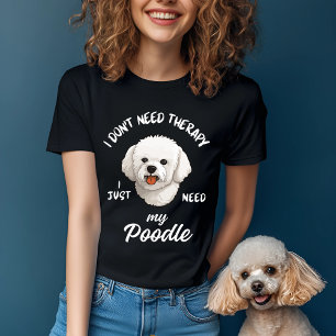 T-shirt Drôle Poodle Therapy Chien Citation