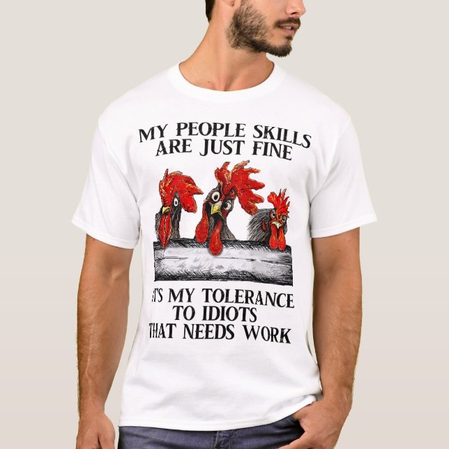 T-shirt Drôle Poulet Mon Peuple Les Compétences Sont Tout  (Devant)