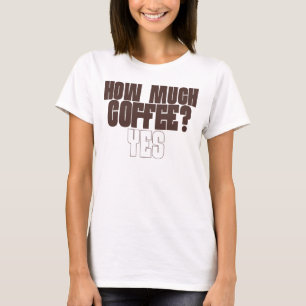T-shirt drôle pour amateur de café – “Combien de c
