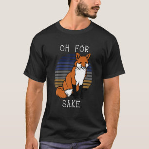 T-shirt Drôle pour Fox Sake Sarcastic Pun Joke Vintage Ret
