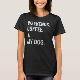 T-shirt drôle pour les amoureux de chiens : week-e