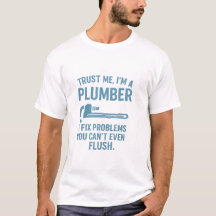 T-shirt drôle pour plombier – “Faites-moi confianc