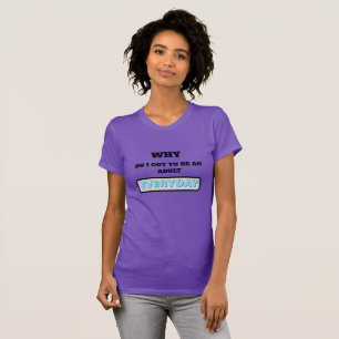 T-shirt Drôle Pourquoi je dois être un adulte tous les jou