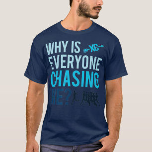 T-shirt Drôle Pourquoi tout le monde me chasse Cross Count