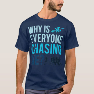 T-shirt Drôle Pourquoi tout le monde me chasse Cross Count