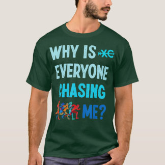 T-shirt Drôle Pourquoi tout le monde me poursuit Cross Cou