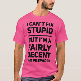 T-shirt Drôle Préparateur fiscal Canx27t fixer cadeau Stup