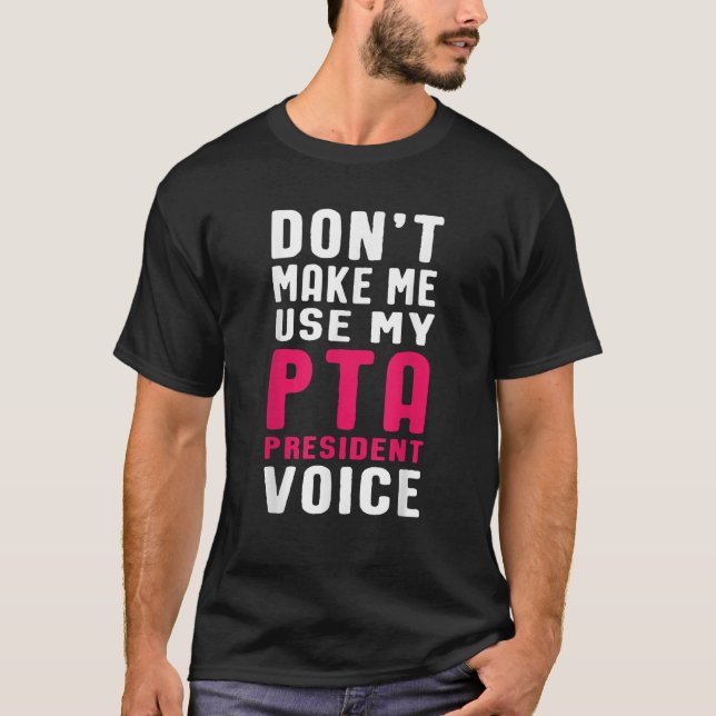 T-shirt Drôle Président de la PTA Citation vocale pour les (Devant)