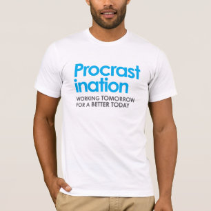 T-shirt Drôle Procrastination
