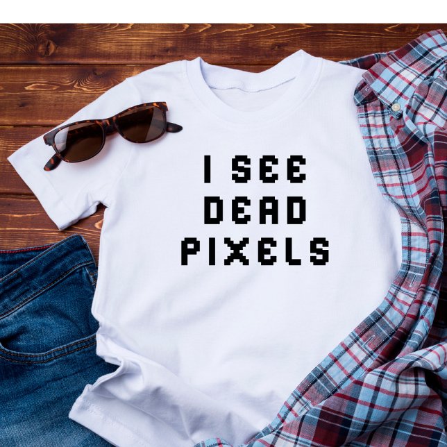 T-shirt Drôle Programmeur Coder Je Vois Dead Pixels T-Shir (Créateur téléchargé)