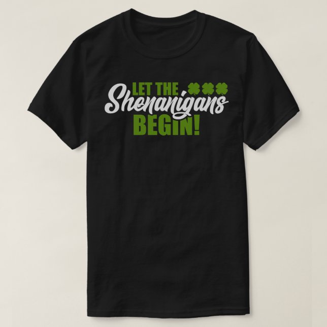 T-shirt Drôle Que Les Shenanigans Commencent St Pattys (Design devant)
