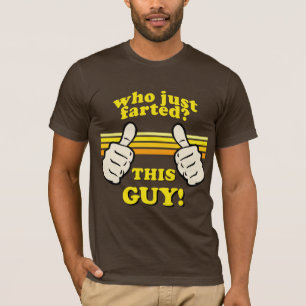 T-shirt Drôle ! Qui a pété ?
