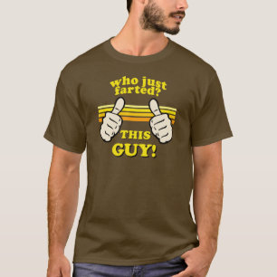 T-shirt Drôle ! Qui a pété ?