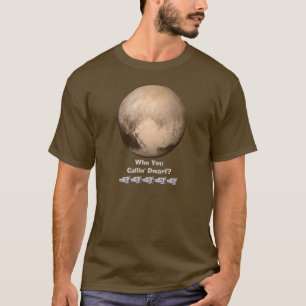 T-shirt Drôle qui vous chemise naine de Callin Pluton