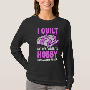 T-shirt Drôle Quilting Hobby Quilt Sayings Sewing Quilter