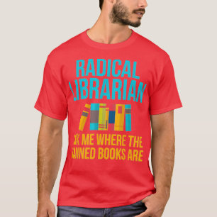 T-shirt Drôle Radical Bibliothécaire Cadeau Demandez-moi o